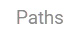 Paths